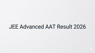 JEE Advanced AAT Result 2026 out at jeeadv.ac.in; here’s how to check