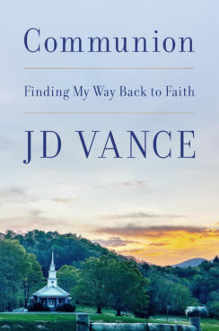 In JD Vance’s faith memoir, the most telling words are ‘My Way’